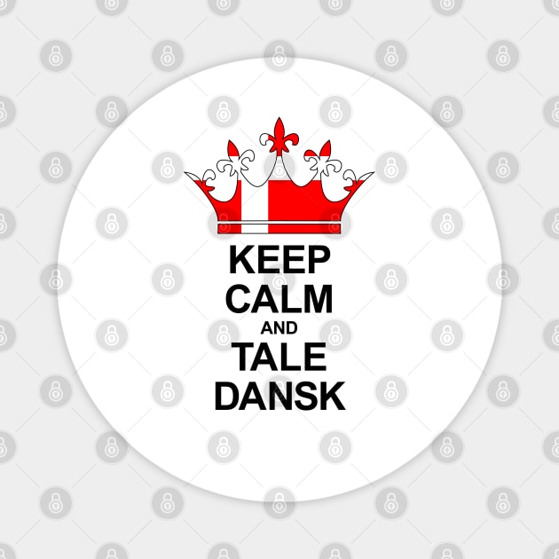 Keep Calm And Tale Dansk (Danmark) Magnet by ostend | Designs